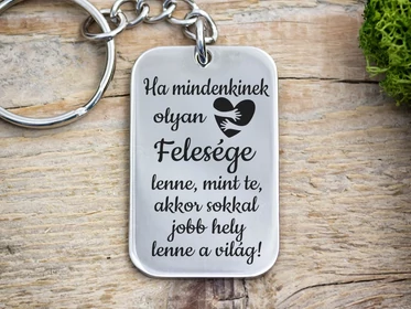 Olyan Felesége lenne acél medálos kulcstartó