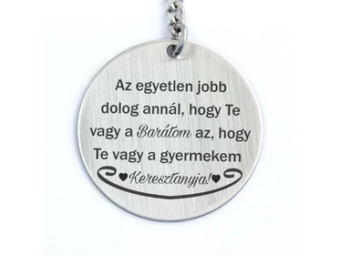 Te vagy a Barátom és Keresztanya acél medálos kulcstartó