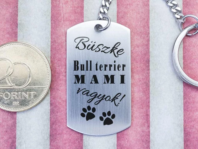 Büszke bull terrier mami vagyok acél medálos kulcstartó