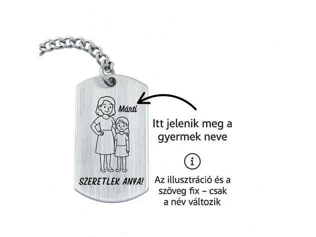 Szeretlek Anya gravírozott acél kulcstartó lánygyermek nevével
